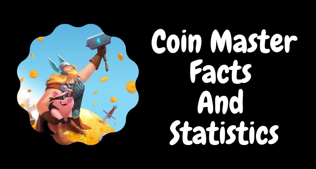 Coin Master Facts And Statistics