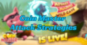 Coin Master attack strategies